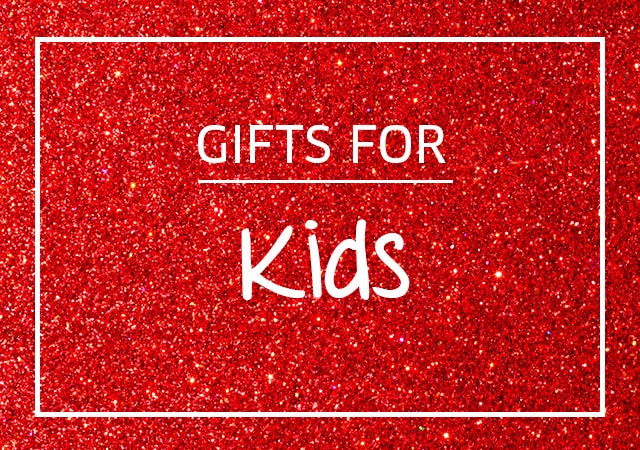 GIFTS FOR Kids