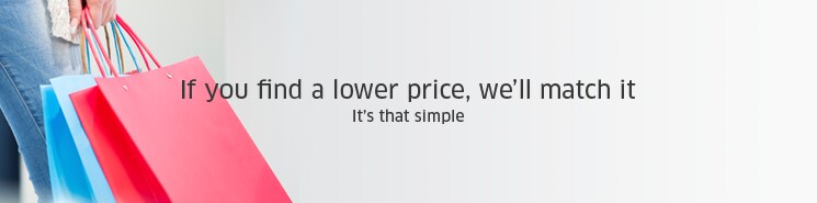 If you find a lower price, we'll match it. It's that simple