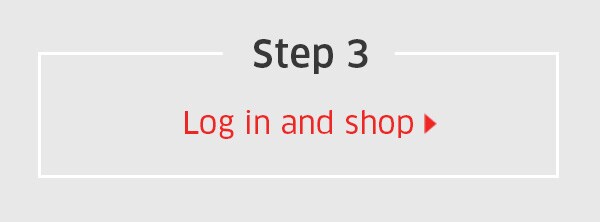 Step 3: Log in and shop