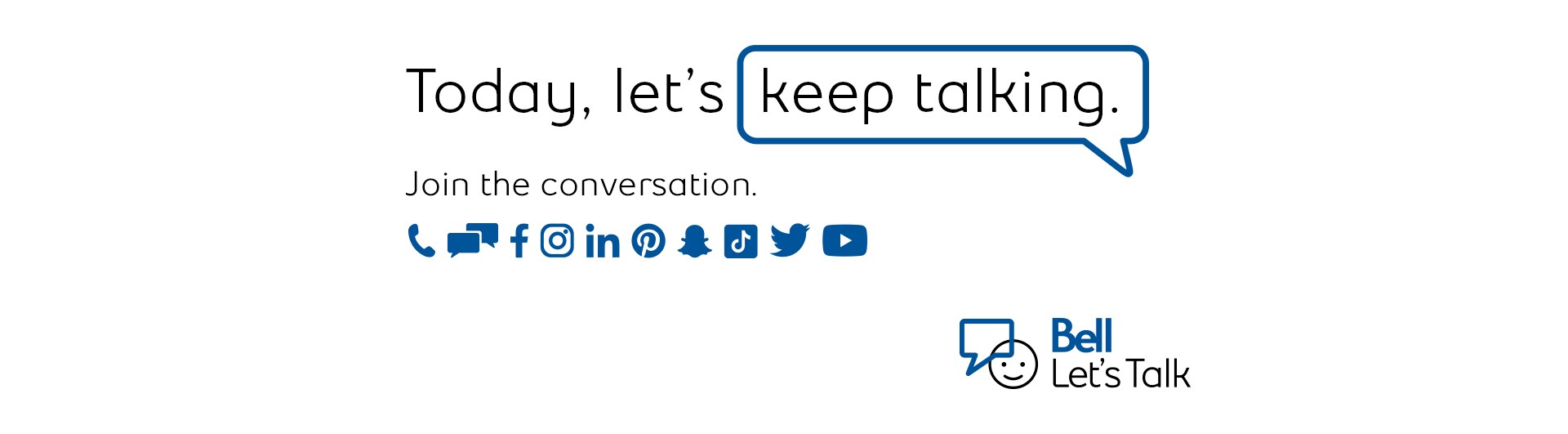 Today, let's keep talking. Join the conversation.