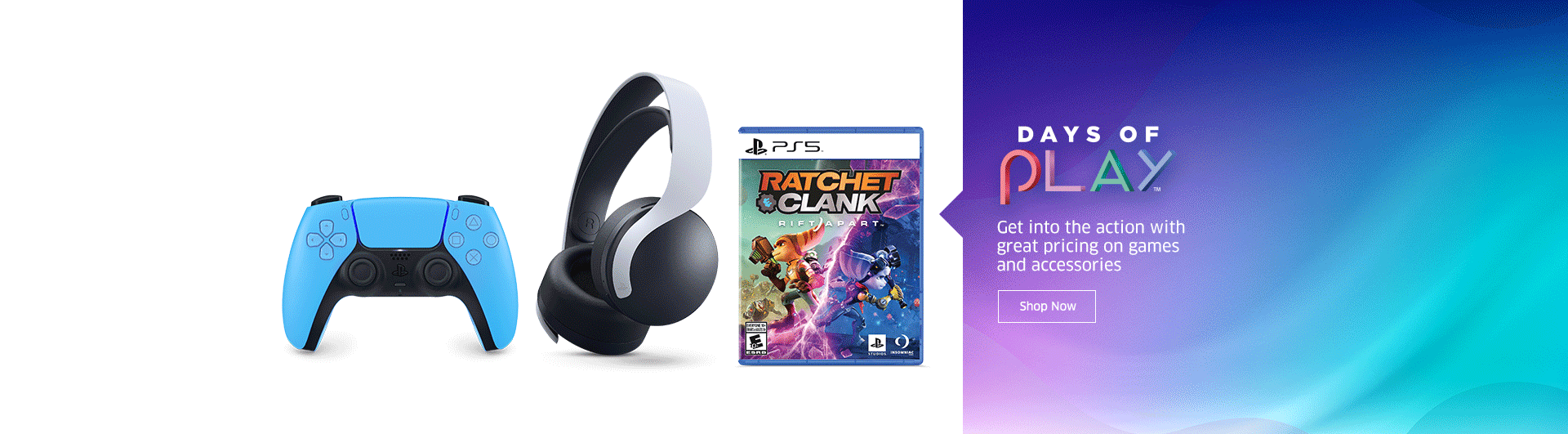Celebrate Days of Play Get into the action with great pricing on games and accessories