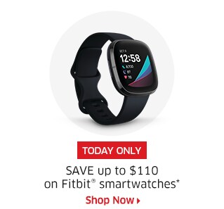 TODAY ONLY  SAVE up to $110 on Fitbit® smartwatches*  Shop Now